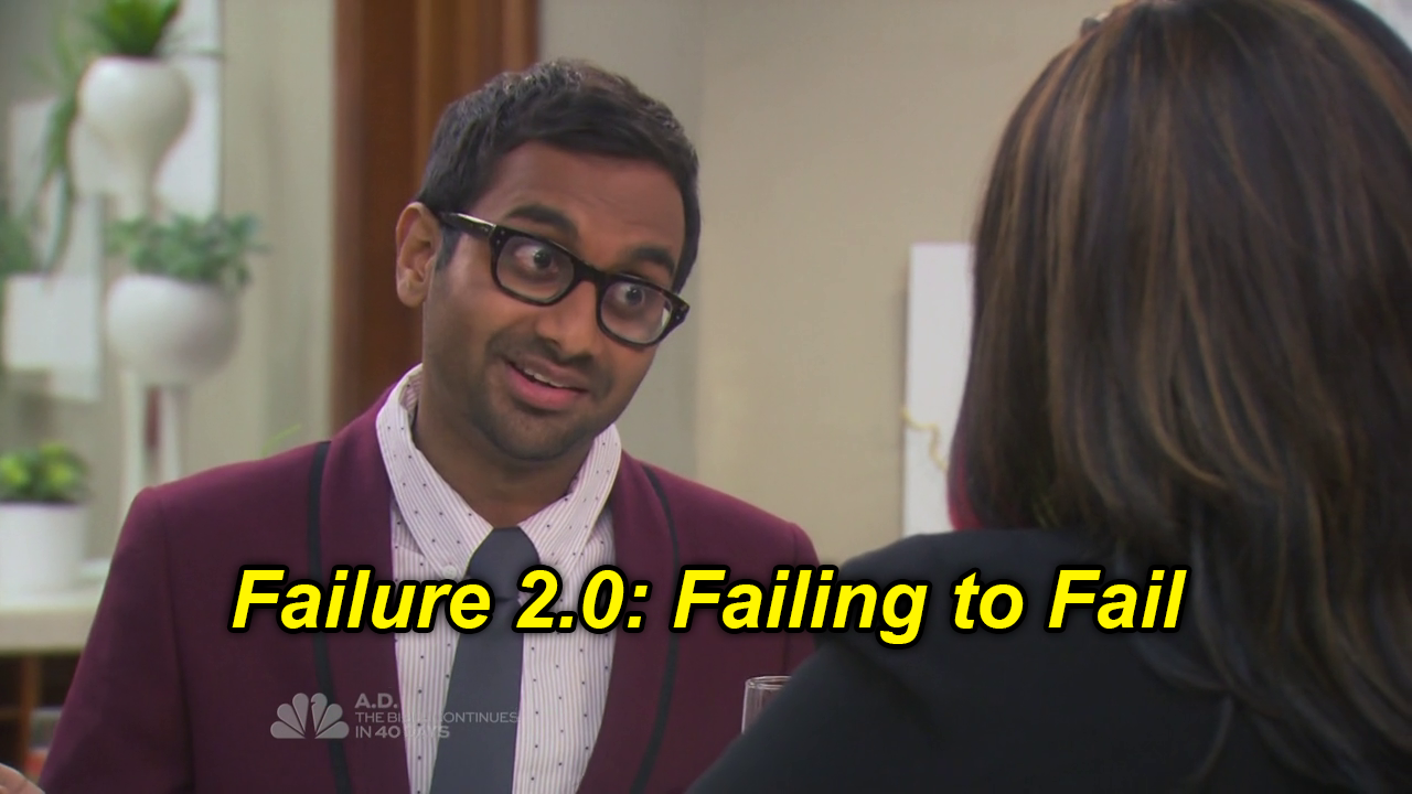 Tom Haverford from Parks and Recreation commenting on Failing to Fail